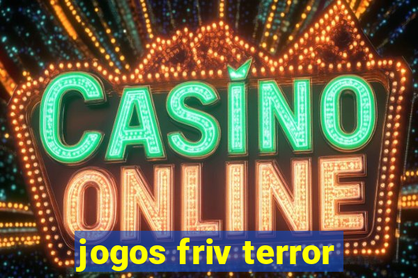 jogos friv terror